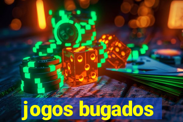 jogos bugados